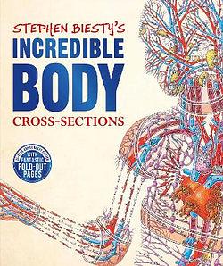 Stephen Biesty's Incredible Body Cross-Sections by Richard Platt BOOK book