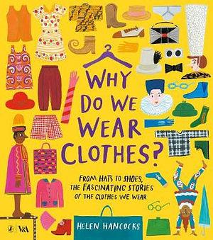 Why Do We Wear Clothes? by Helen Hancocks & Hancocks Helen BOOK book