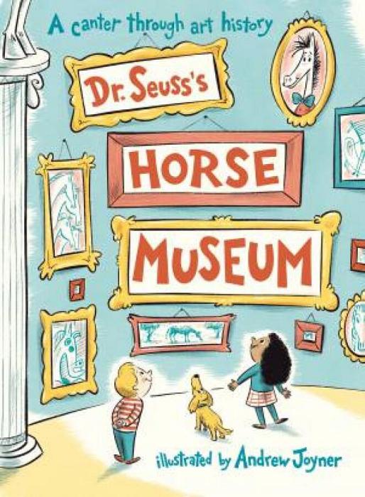 Dr Seuss's Horse Museum by Dr Seuss & Andrew Joyner Hardcover book