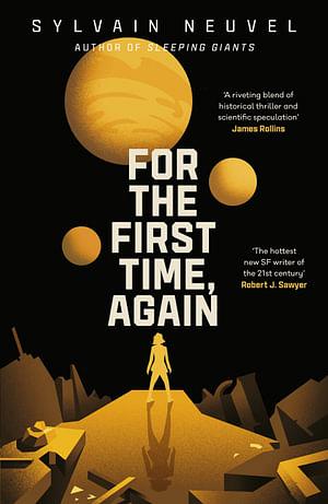 For the First Time, Again by Sylvain Neuvel Paperback book