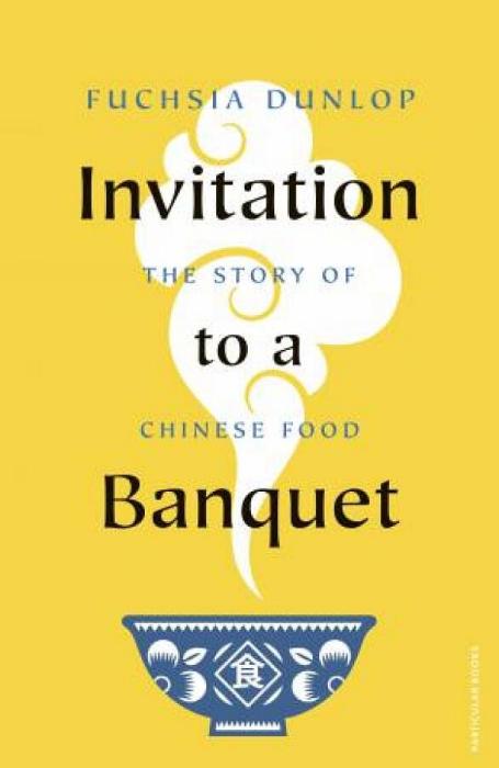 Invitation To A Banquet by Fuchsia Dunlop Hardcover book