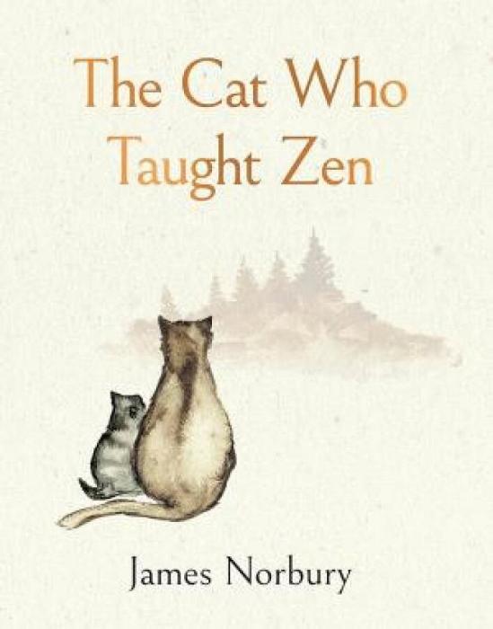 The Cat Who Taught Zen by James Norbury Hardcover book