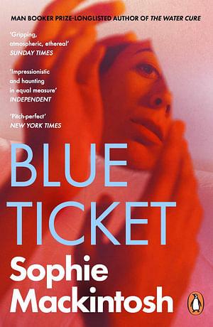 Blue Ticket by Sophie Mackintosh BOOK book