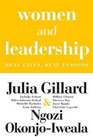 Women and Leadership by Julia Gillard & Ngozi Okonjo Iweala BOOK book