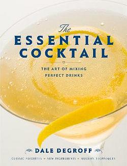 The Essential Cocktail by Dale DeGroff BOOK book