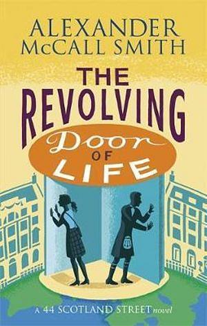 The Revolving Door Of Life by Alexander McCall Smith Paperback book