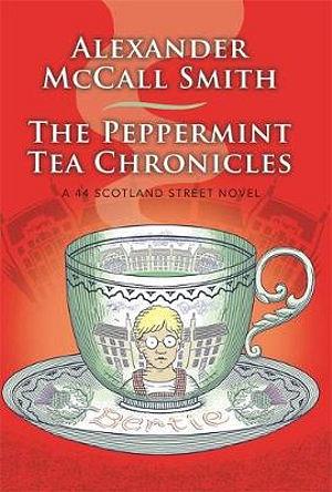 Peppermint Tea Chronicles by Alexander McCall Smith Paperback book