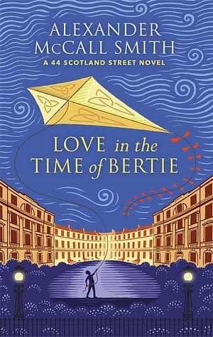 Love In The Time Of Bertie by Alexander McCall Smith Paperback book