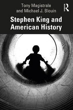 Stephen King and American History by Tony Magistrale & Michael Blouin BOOK book