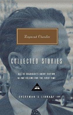 Collected Stories of Raymond Chandler by Raymond Chandler BOOK book