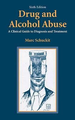 Drug and Alcohol Abuse by Marc A. Schuckit BOOK book