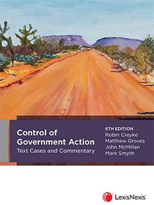 Control of Government Action Text, Cases and Commentary by Robin Creyke Paperback book