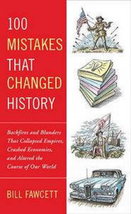 100 Mistakes That Changed History by Bill Fawcett Paperback book
