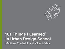 101 Things I Learned® in Urban Design School by Matthew Frederick & V BOOK book