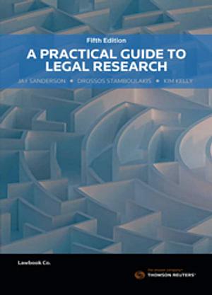 A Practical Guide to Legal Research by Jay Sanderson & Kim Kelly & Dr BOOK book