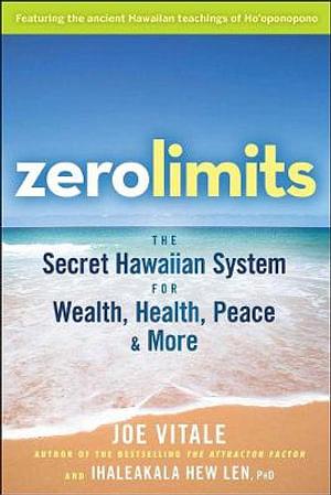 Zero Limits: The Secret Hawaiian System for Wealth, Health, Peace, and More by Joe Vitale Paperback book