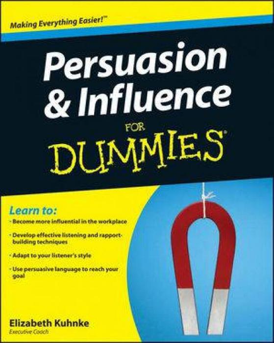 Persuasion and Influence for Dummies by Elizabeth Kuhnke & Richard Crosby Paperback book