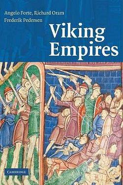 Viking Empires by Angelo Forte & Richard Oram & Frederik Pedersen BOOK book