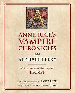 Anne Rice's Vampire Chronicles An Alphabettery by Becket & Anne Rice BOOK book