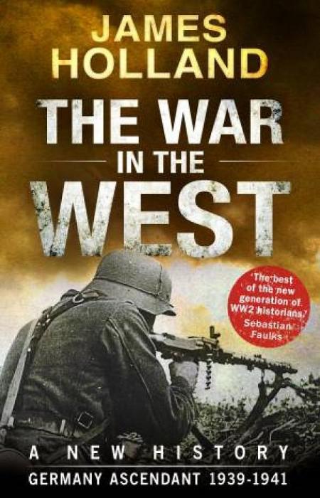 The War in the West: A New History by James Holland Paperback book