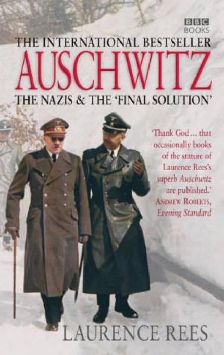 Auschwitz: The Nazis And The Final Solution by Laurence Rees Paperback book