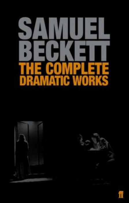 The Complete Dramatic Works Of Samuel Beckett by Samuel Beckett Paperback book