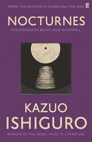 Nocturnes: Five Stories Of Music And Nightfall by Kazuo Ishiguro Paperback book