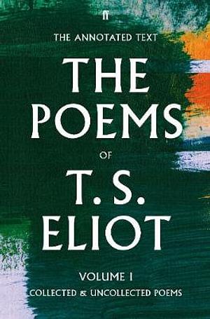 The Poems of T. S. Eliot  by T. S. Eliot BOOK book