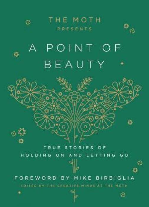 The Moth Presents: A Point of Beauty by The Moth Hardcover book