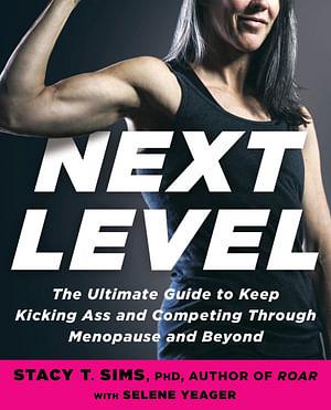 Next Level by Selene Yeager & Stacy T. Sims Paperback book