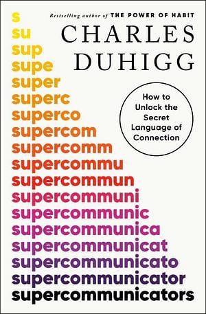 Supercommunicators by Charles Duhigg BOOK book