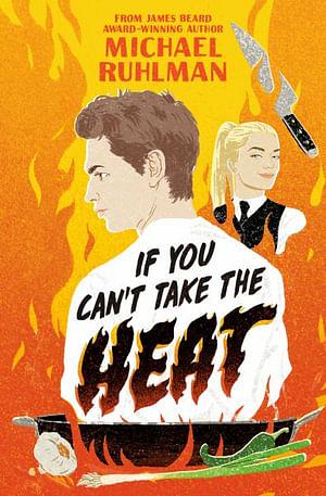 If You Can't Take the Heat by Michael Ruhlman BOOK book