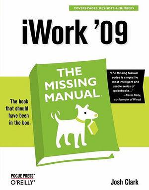 iWork '09: The Missing Manual by Josh Clark BOOK book