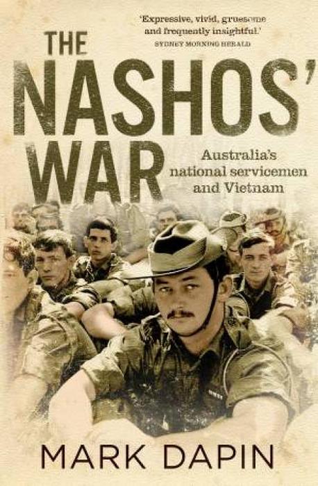 The Nashos' War: Australia's National Servicemen And Vietnam by Dapi Paperback book