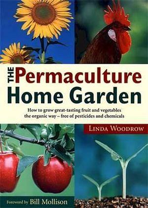 Permaculture Home Garden by Linda Woodrow Paperback book