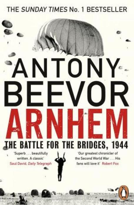Arnhem: The Battle For The Bridges, 1944 by Antony Beevor Paperback book