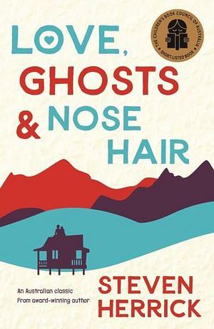 Love, Ghosts And Nose Hair by Steven Herrick Paperback book