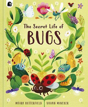 The Secret Life of Bugs by Moira Butterfield Hardcover book