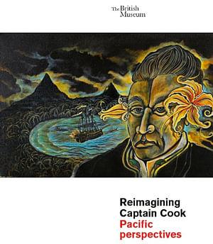 Reimagining Captain Cook by Julie Adams & Lissant Bolton & Theano Gui BOOK book