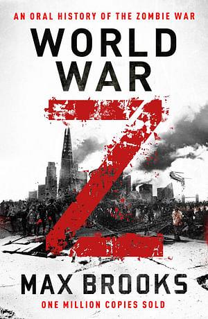 World War Z: An Oral History Of The Zombie War by Max Brooks Paperback book
