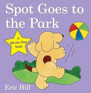 Spot Goes to the Park by Eric Hill Board Book book