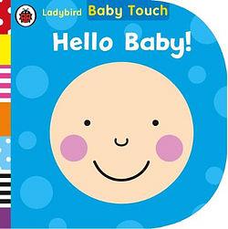 Ladybird Baby Touch: Hello Baby! by Ladybird BOOK book