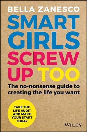 Smart Girls Screw Up Too by Bella Zanesco BOOK book