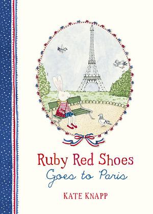 Ruby Red Shoes Goes To Paris by Kate Knapp Hardcover book
