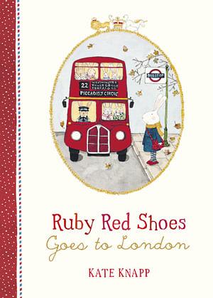 Ruby Red Shoes Goes To London by Kate Knapp Hardcover book