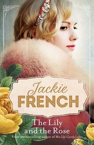 Miss Lily : The Lily and the Rose by Jackie French BOOK book