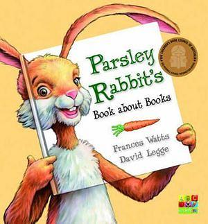 Parsley Rabbit's Book About Books by Frances Watts Paperback book