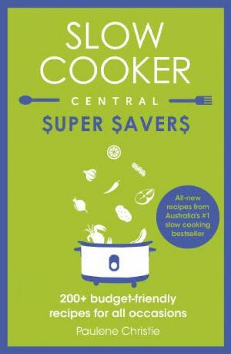 Slow Cooker Central Super Savers by Paulene Christie Paperback book