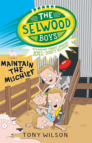 The Selwood Boys: Maintain The Mischief by Adam Selwood & Joel S Paperback book