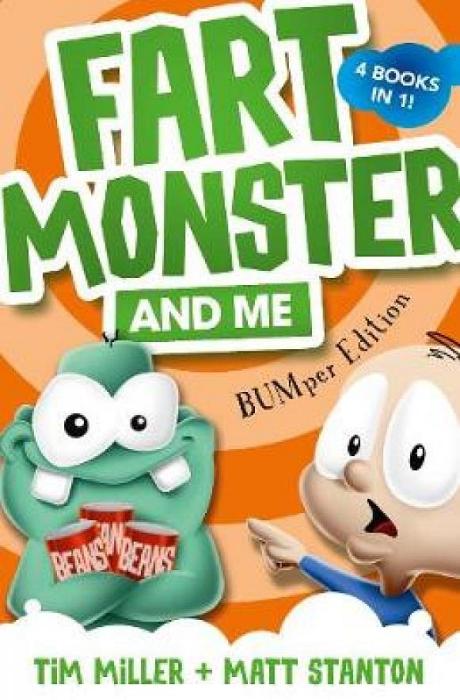 Fart Monster And Me: The BUMper Edition (Fart Monster And Me, #1-4) by Tim Miller & Matt Stanton Paperback book